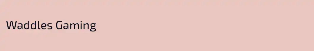 Waddles Gaming